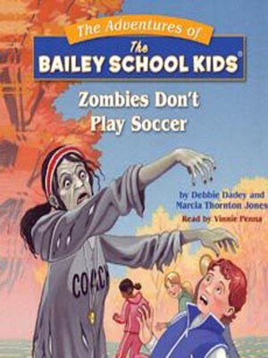 cover image of Zombies Don't Play Soccer (Bailey School Kids #15)